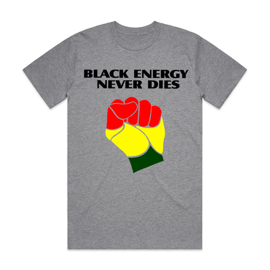 Black Energy Never Dies Tee